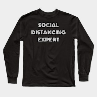 Social Distancing Expert Long Sleeve T-Shirt